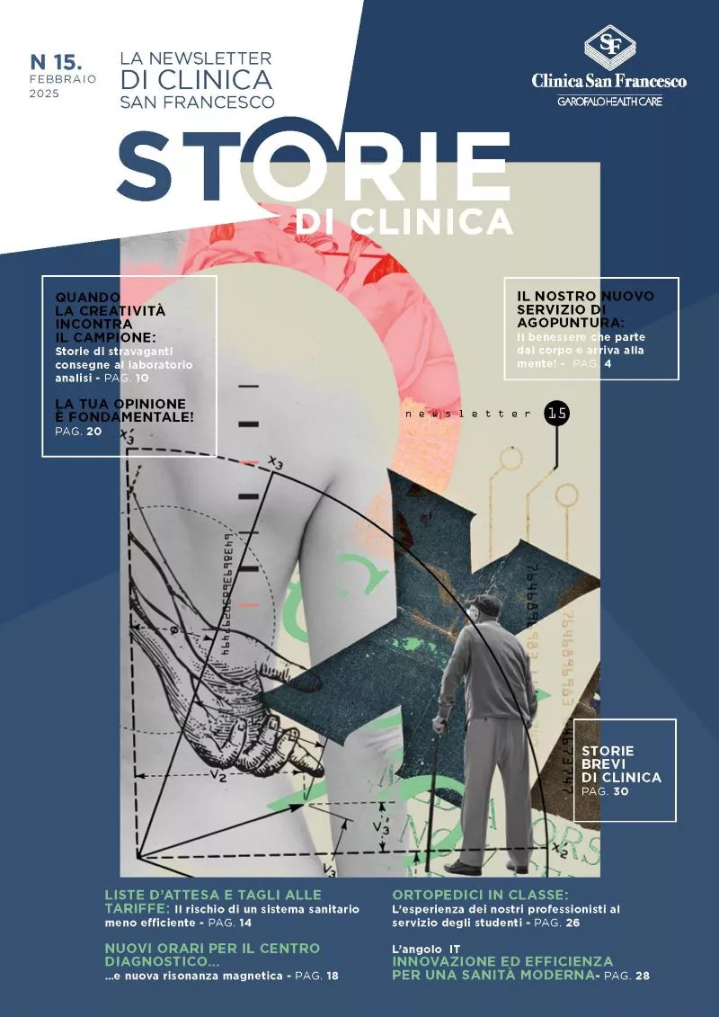 STORIE DI CLINICA - LA NEWSLETTER DI CLINICA SAN FRANCESCO - N 15. FEBBRAIO 2025 