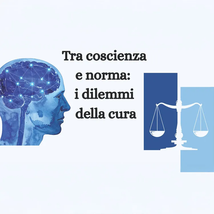 Tra coscienza e norma: un incontro sui dilemmi della cura 